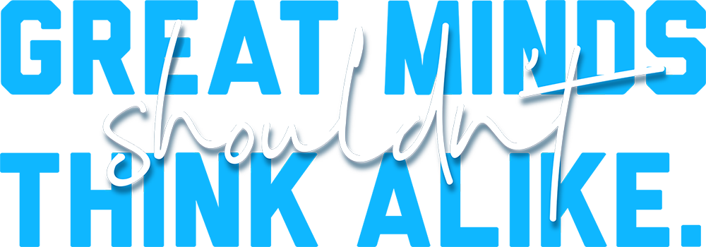 Great Minds Shouldn't Think Alike